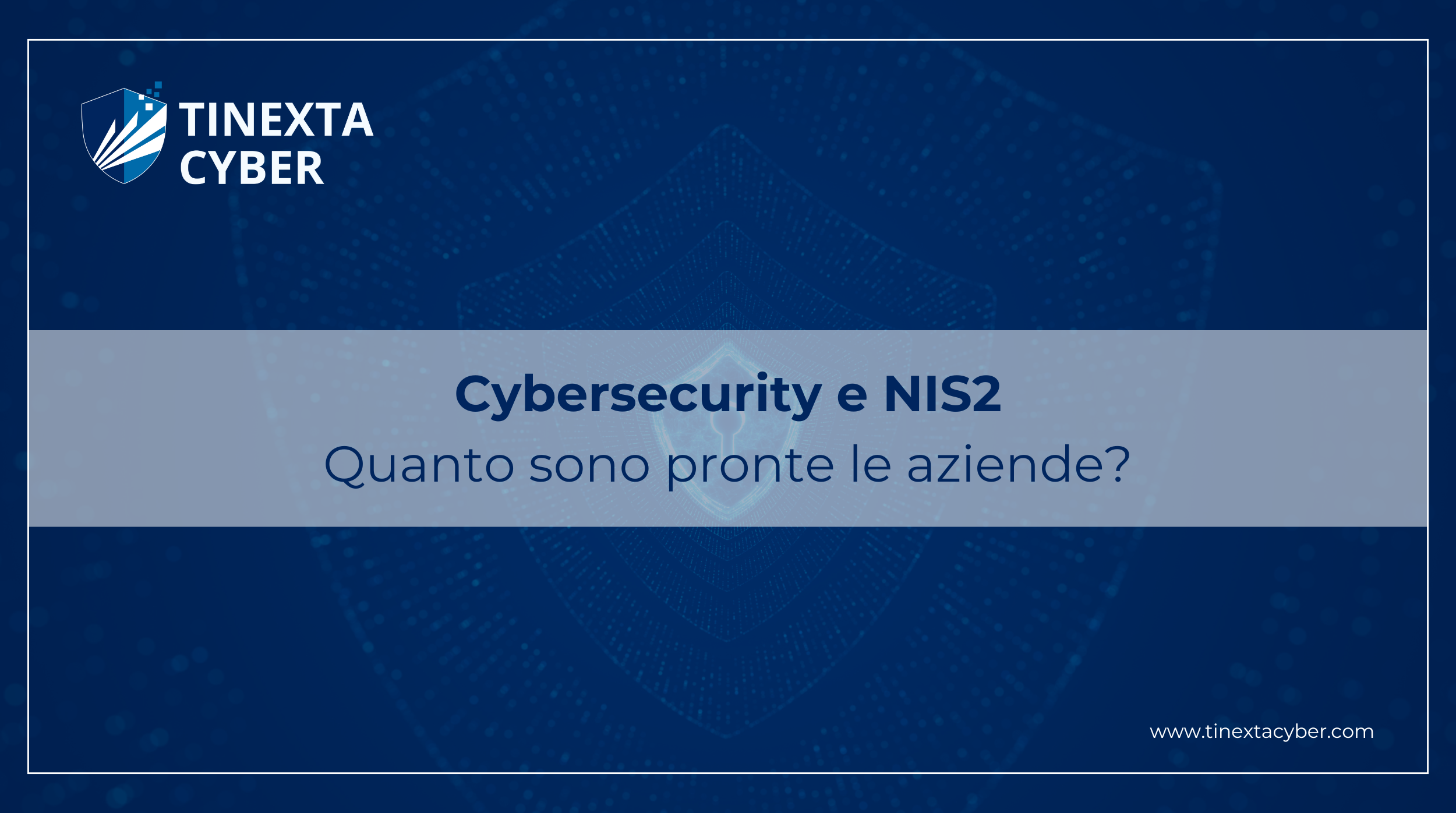 Tinexta Cyber - Cybersecurity e NIS2: quanto sono pronte le aziende?